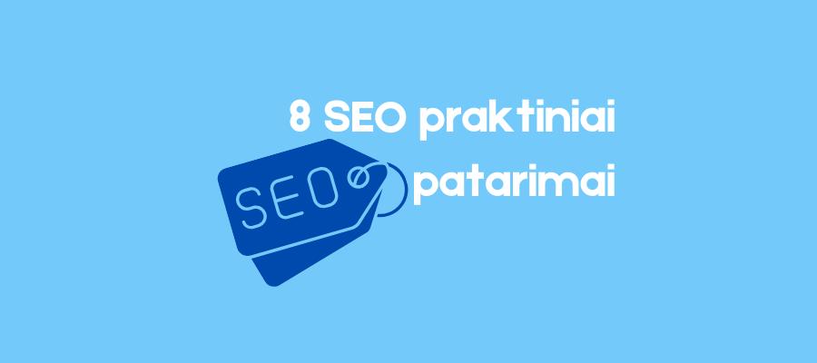 8 praktiniai SEO patarimai